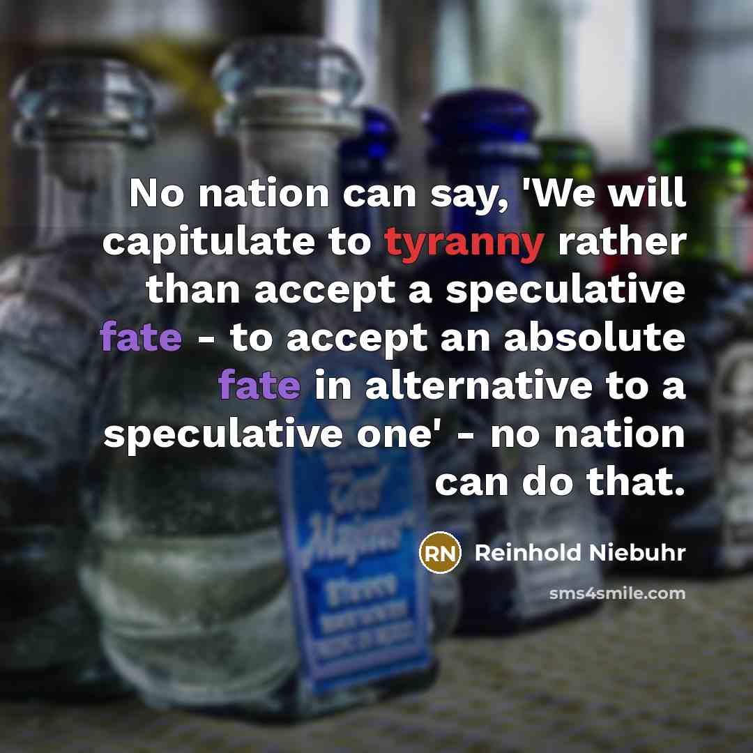 “No nation can say, 'We will capitulate to tyranny rather…” quote by Reinhold Niebuhr