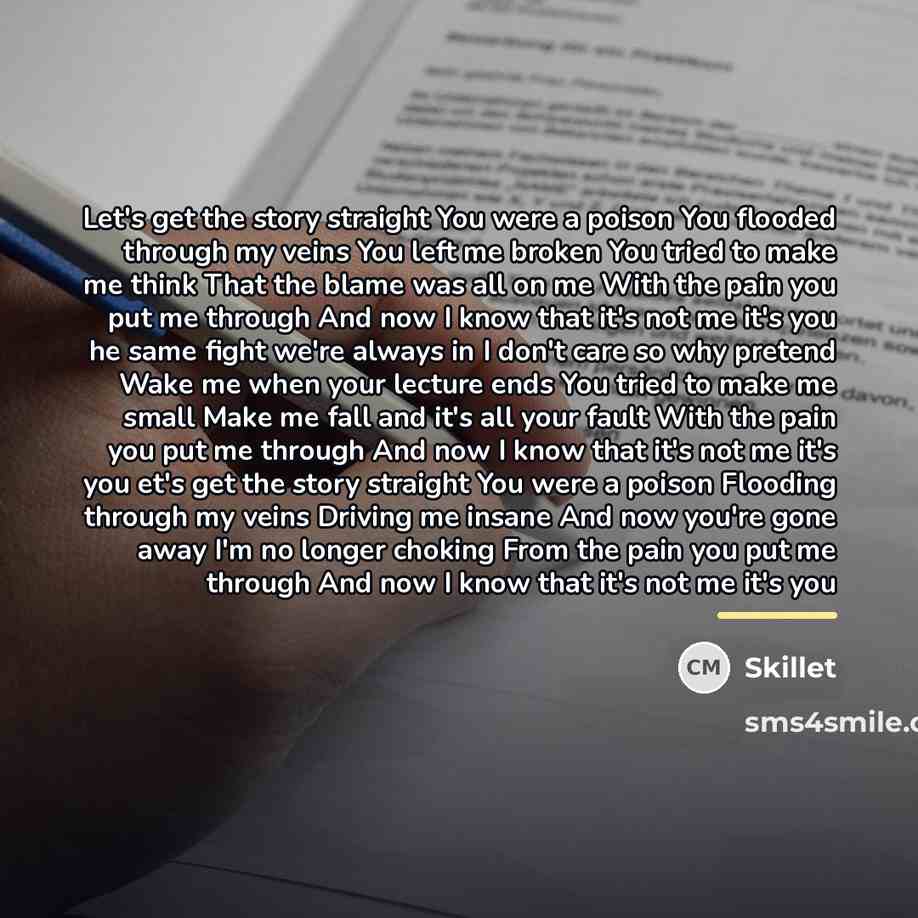 “Let's get the story straight You were a poison You…” quote by Skillet