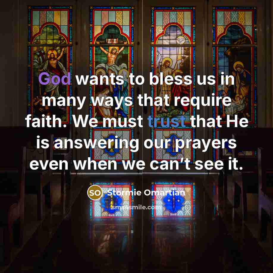 “God wants to bless us in many ways that require…” quote by Stormie Omartian