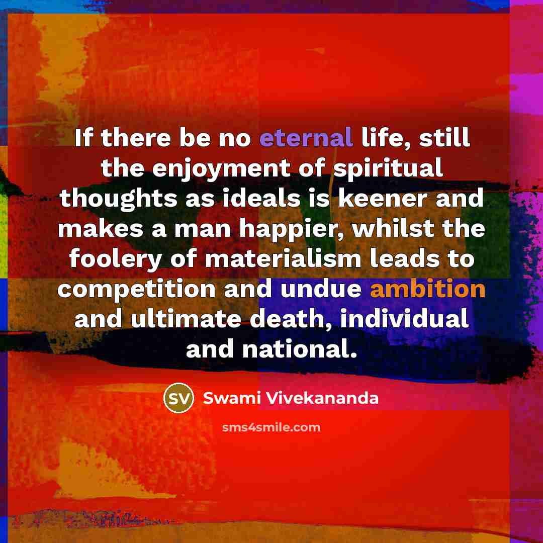 “If there be no eternal life, still the enjoyment of…” quote by Swami Vivekananda