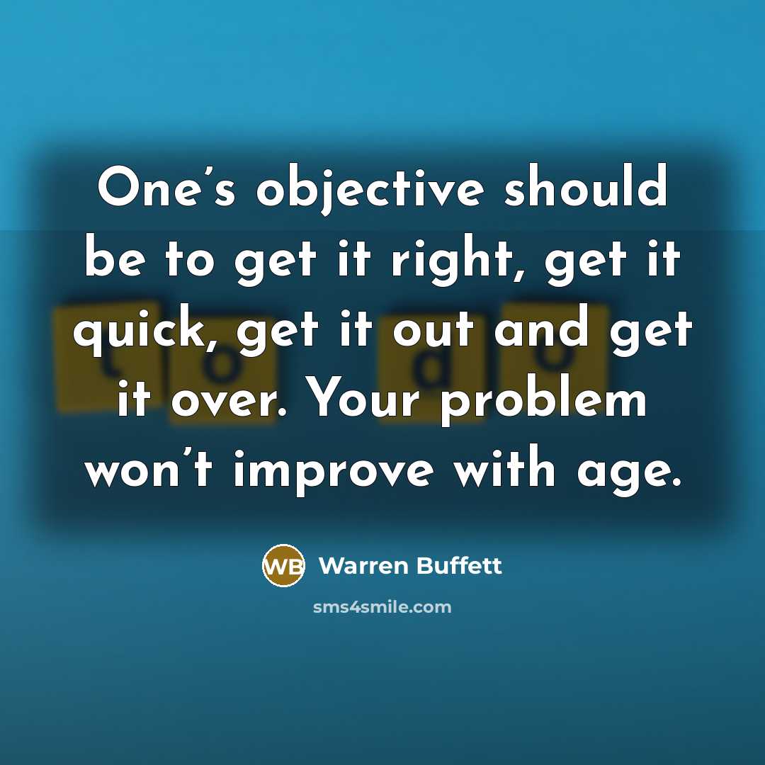 “One’s objective should be to get it right, get it…” quote by Warren Buffett