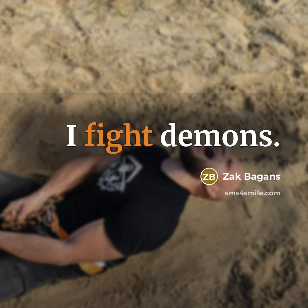 “I fight demons.…” quote by Zak Bagans