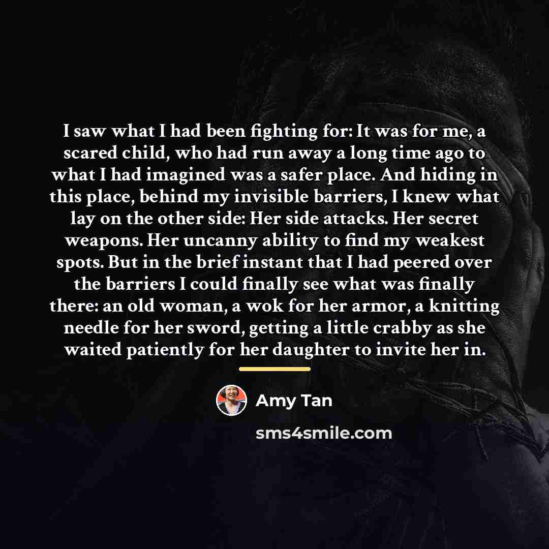 “I saw what I had been fighting for: It was…” quote by Amy Tan