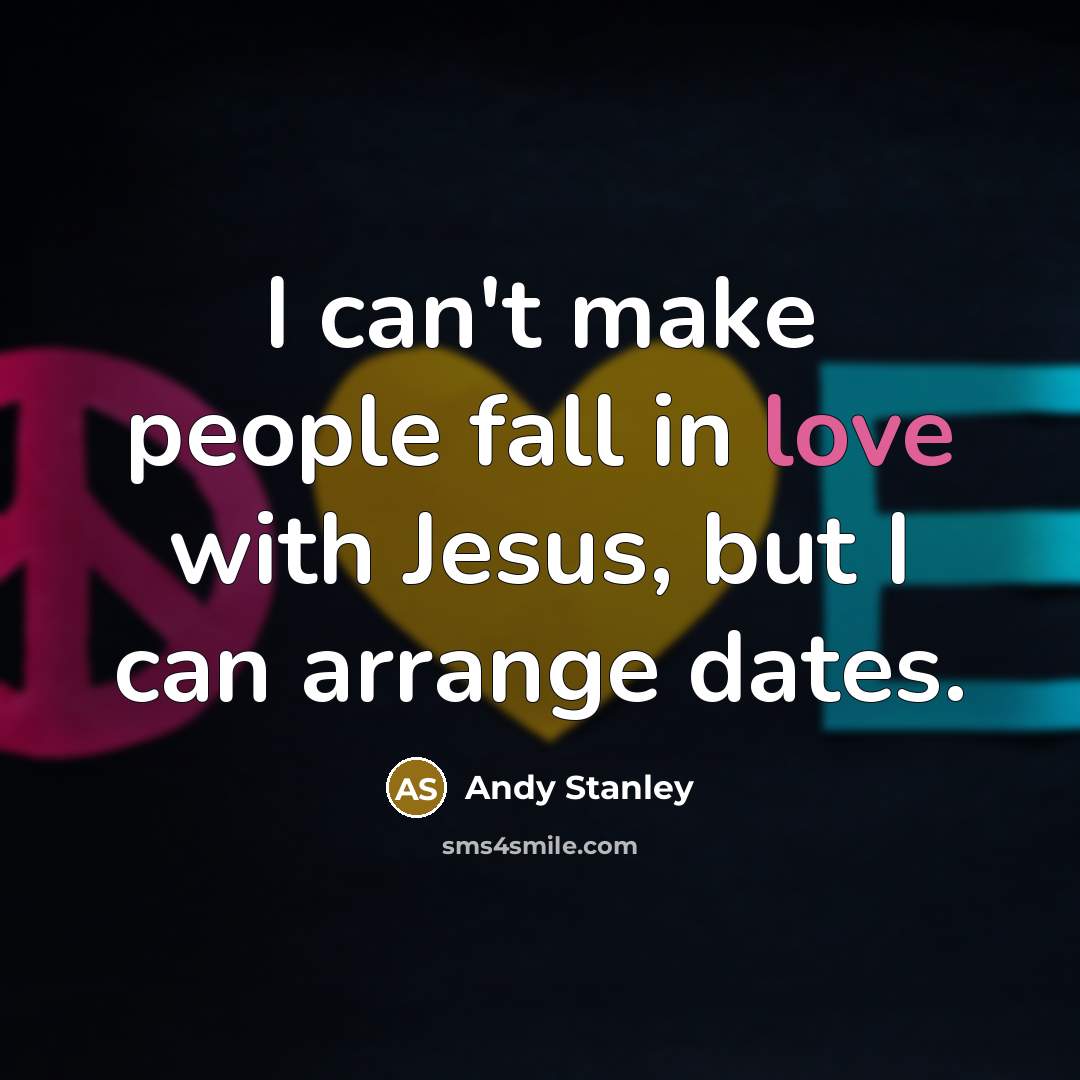 “I can't make people fall in love with Jesus, but…” quote by Andy Stanley