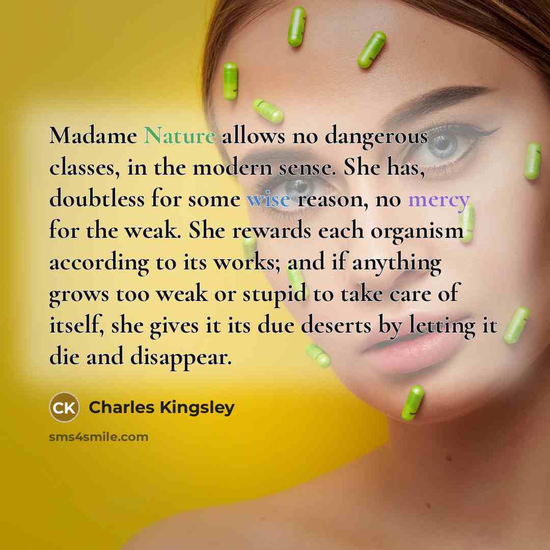 “Madame Nature allows no dangerous classes, in the modern sense.…” quote by Charles Kingsley