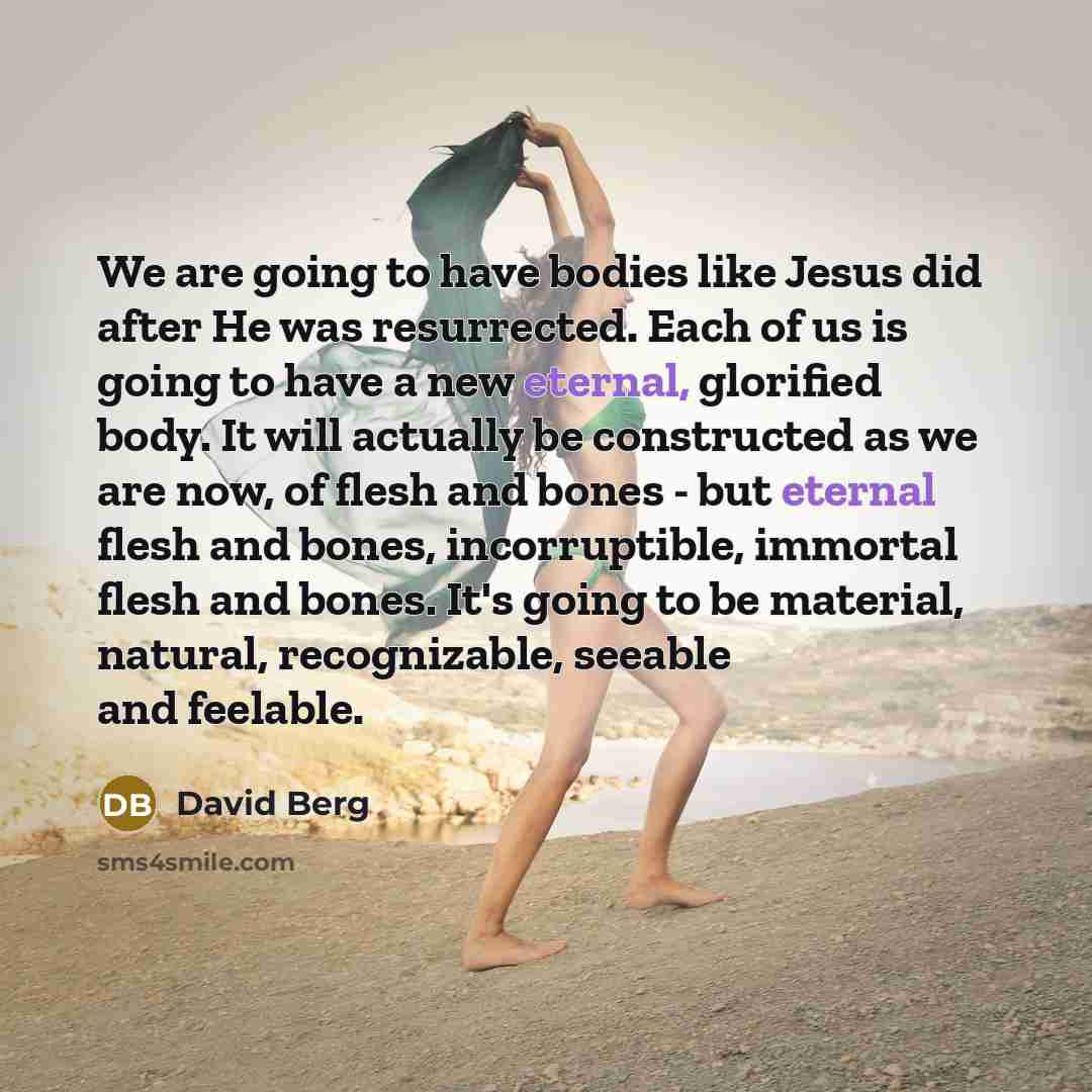 “We are going to have bodies like Jesus did after…” quote by David Berg
