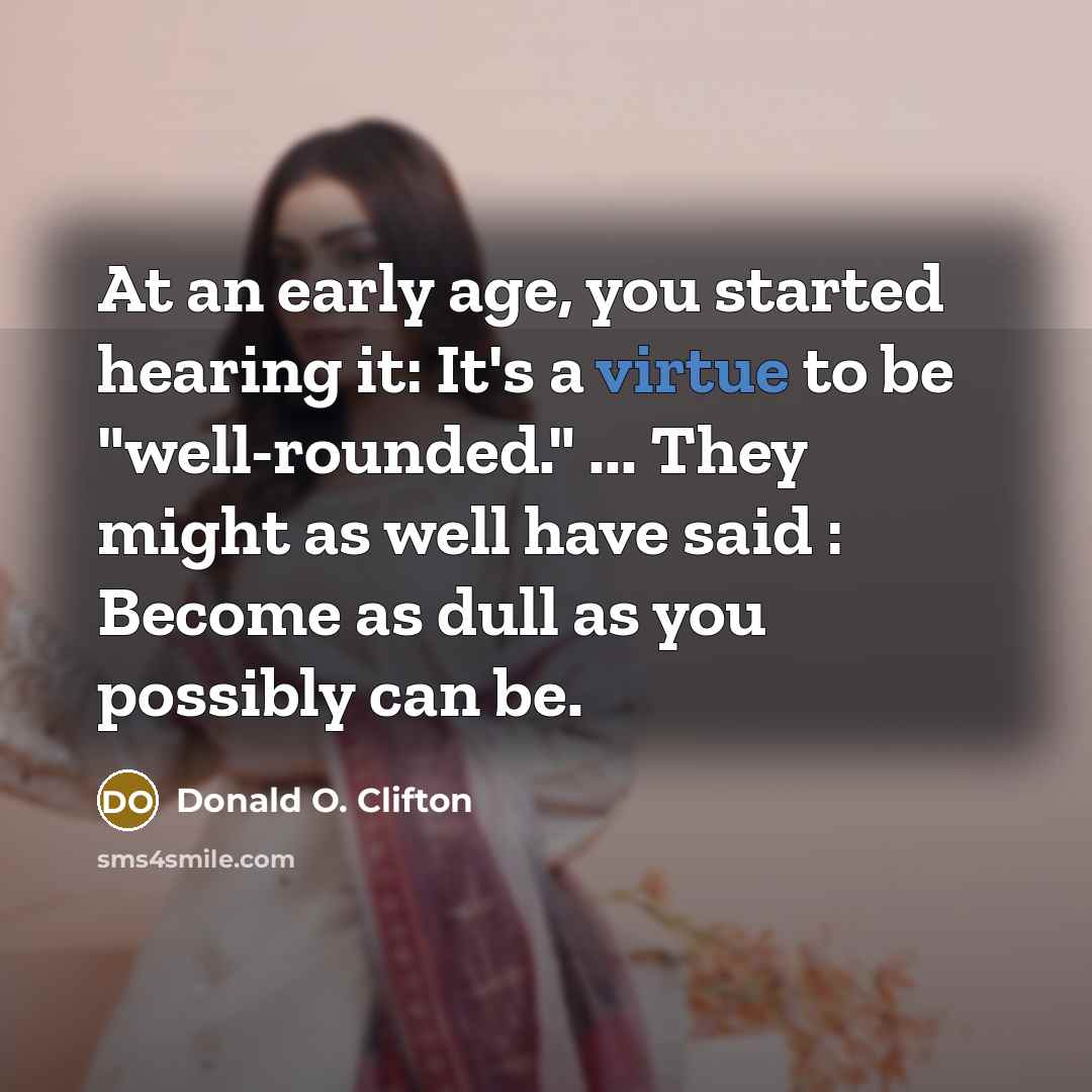 “At an early age, you started hearing it: It's a…” quote by Donald O. Clifton