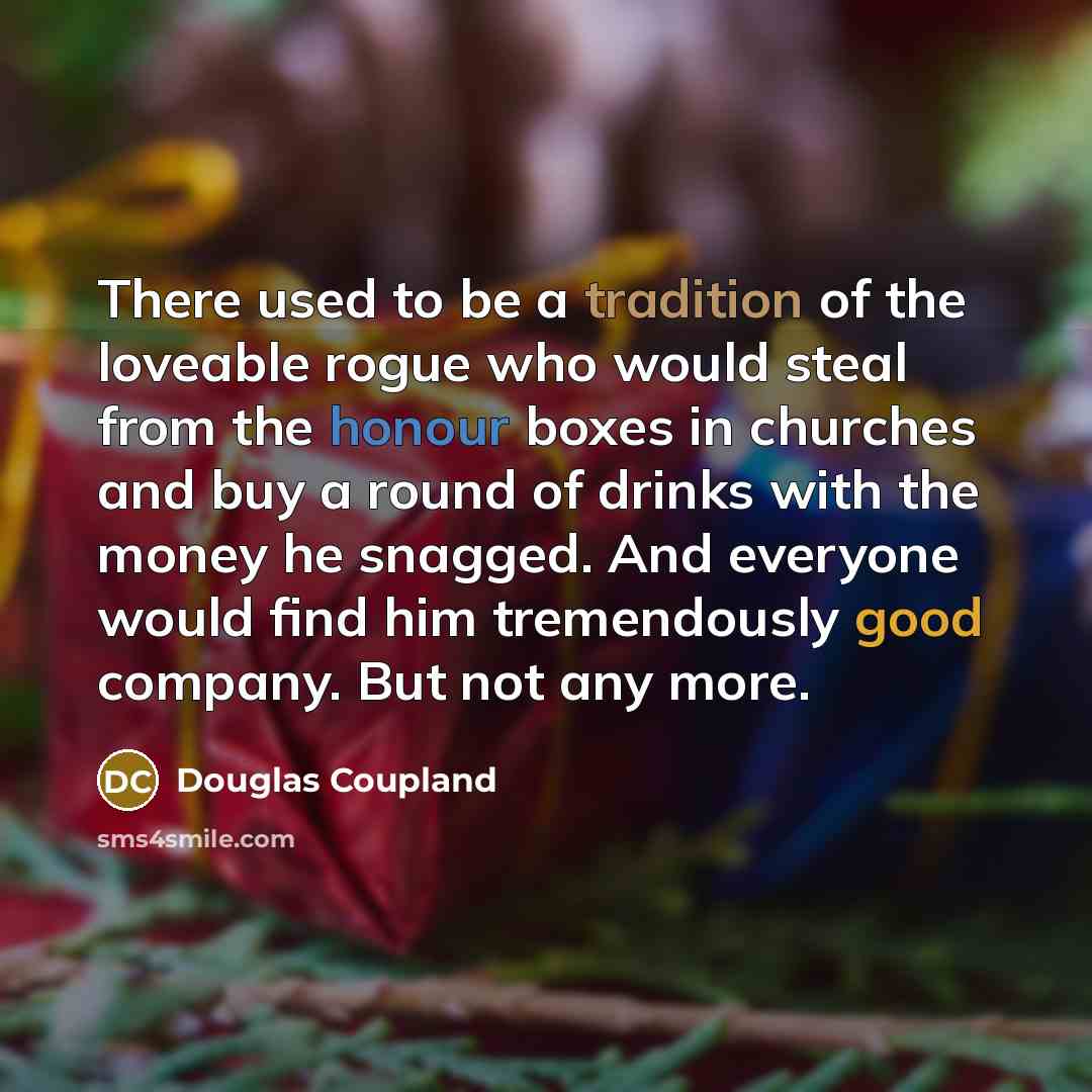 “There used to be a tradition of the loveable rogue…” quote by Douglas Coupland