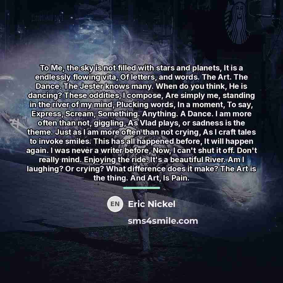“To Me, the sky is not filled with stars and…” quote by Eric Nickel