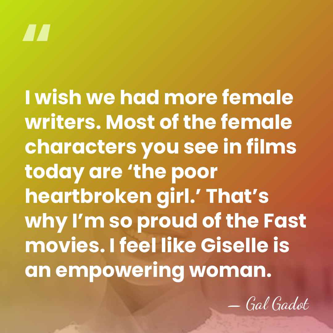 I wish we had more female writers. Most of the female characters&hellip; - Gal Gadot