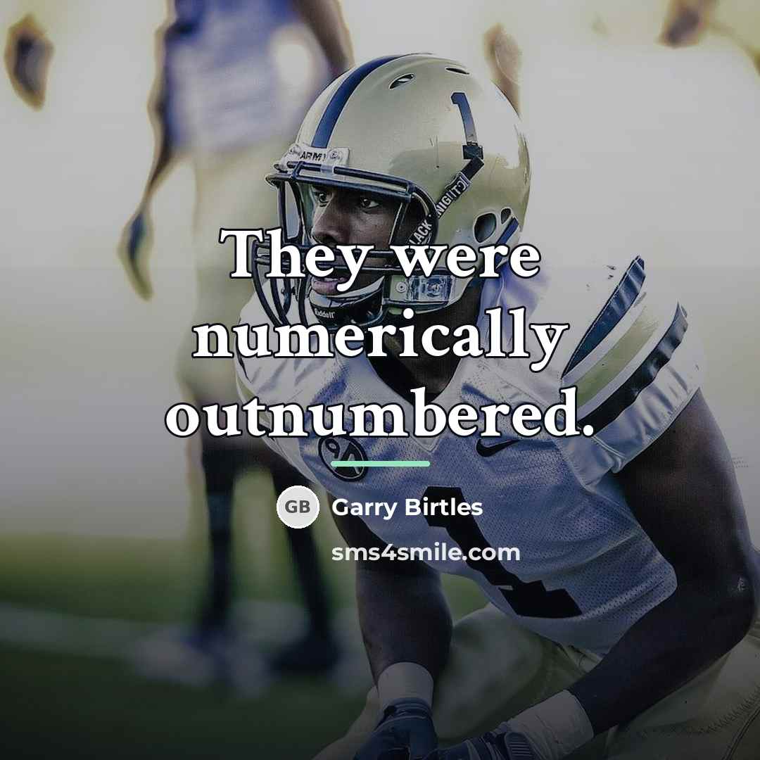 “They were numerically outnumbered.…” quote by Garry Birtles