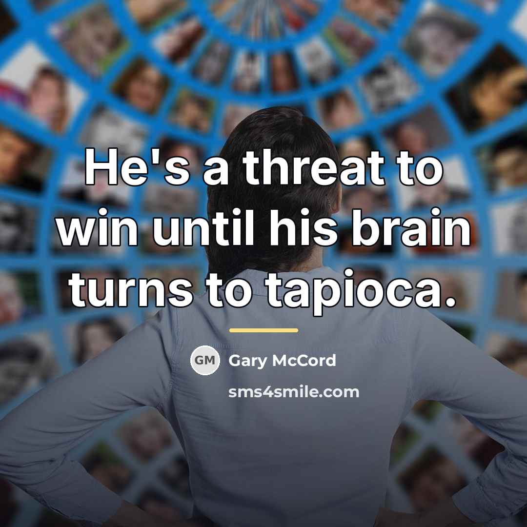 “He's a threat to win until his brain turns to…” quote by Gary McCord