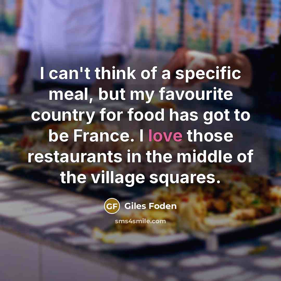 “I can't think of a specific meal, but my favourite…” quote by Giles Foden