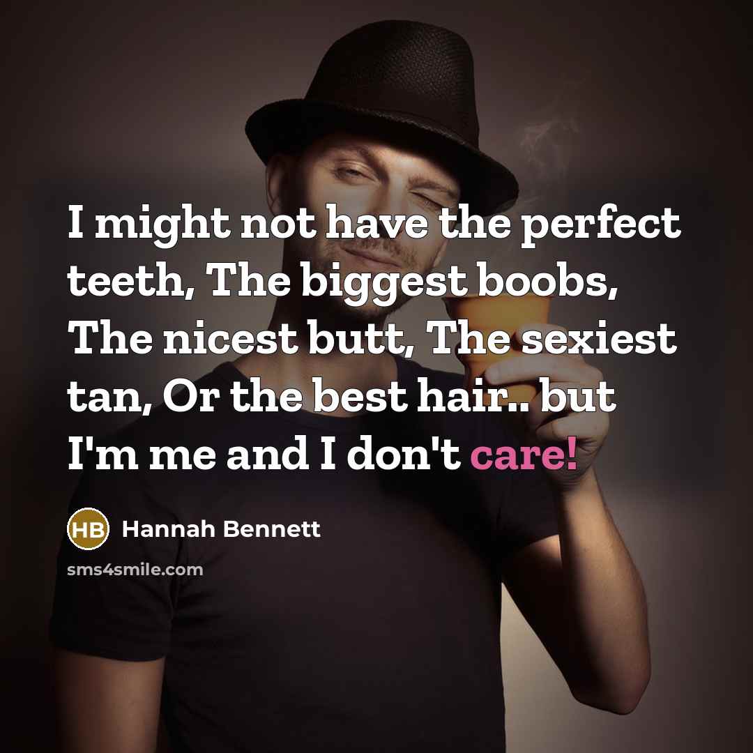 “I might not have the perfect teeth, The biggest boobs,…” quote by Hannah Bennett