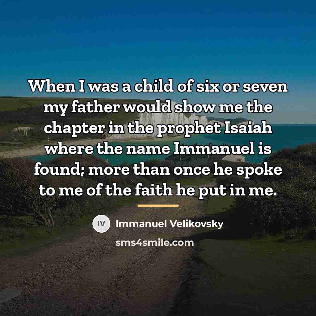 “When I was a child of six or seven my…” quote by Immanuel Velikovsky