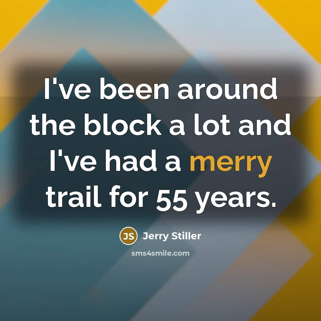 “I've been around the block a lot and I've had…” quote by Jerry Stiller