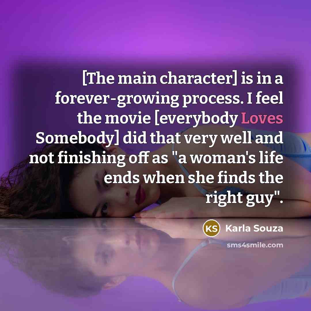 “[The main character] is in a forever-growing process. I feel…” quote by Karla Souza