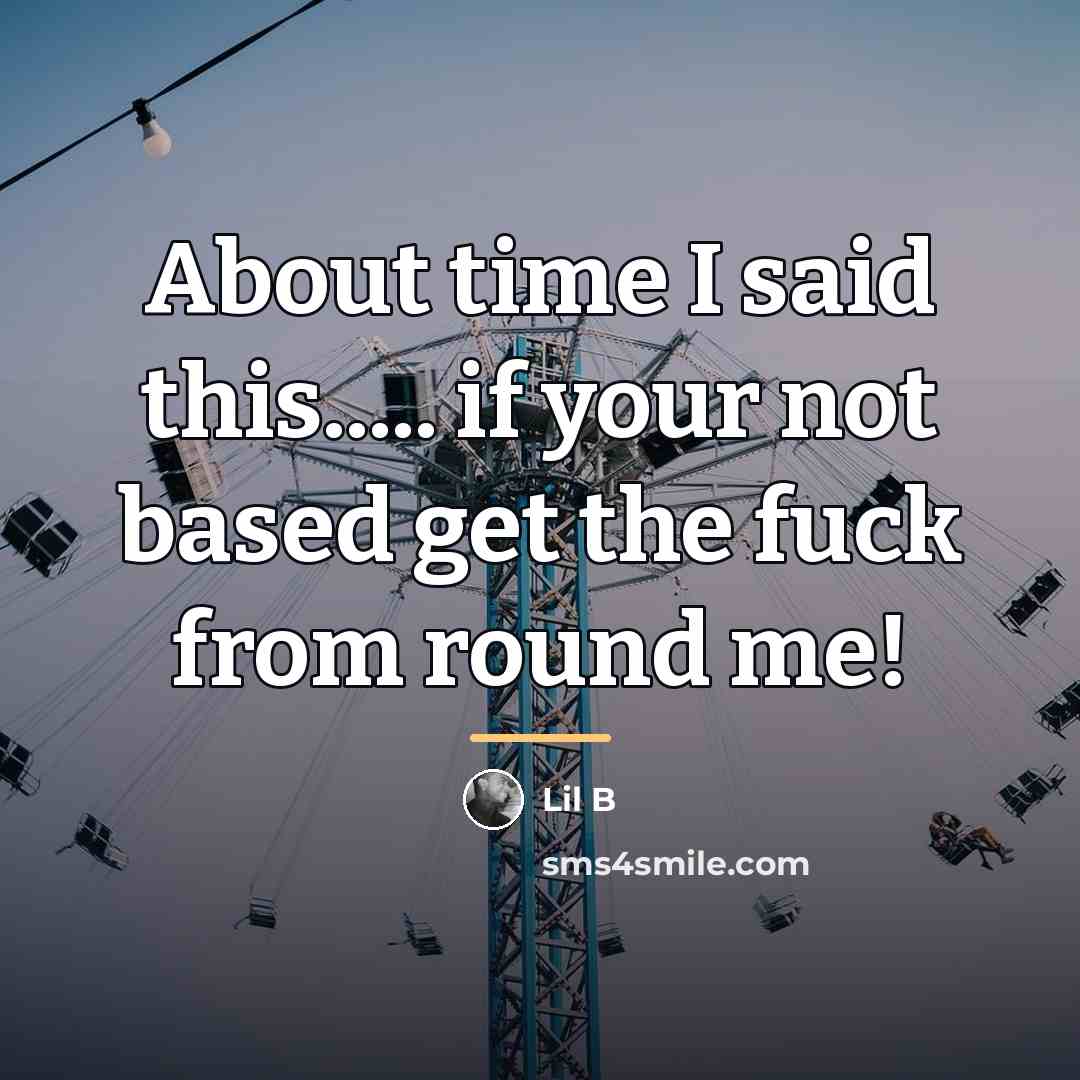 “About time I said this..... if your not based get…” quote by Lil B