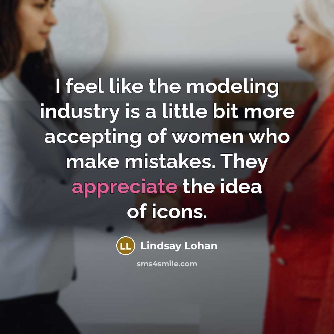 “I feel like the modeling industry is a little bit…” quote by Lindsay Lohan