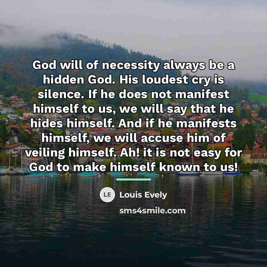 “God will of necessity always be a hidden God. His…” quote by Louis Evely