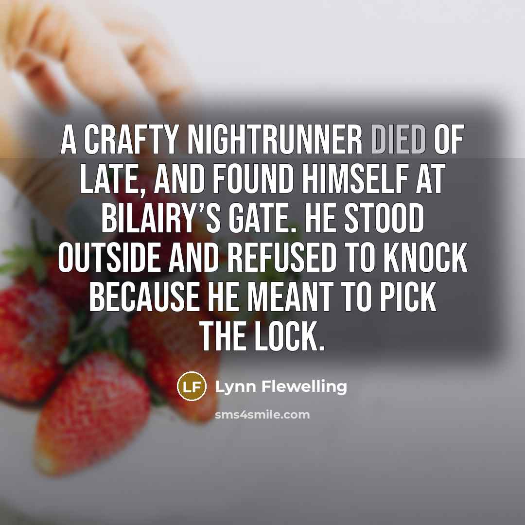“A crafty nightrunner died of late, And found himself at…” quote by Lynn Flewelling