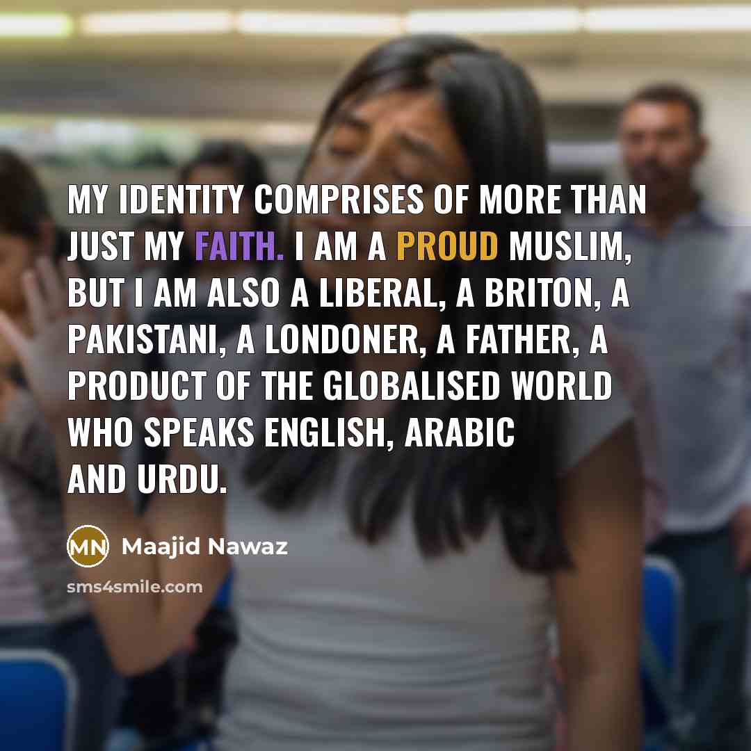 “My identity comprises of more than just my faith. I…” quote by Maajid Nawaz