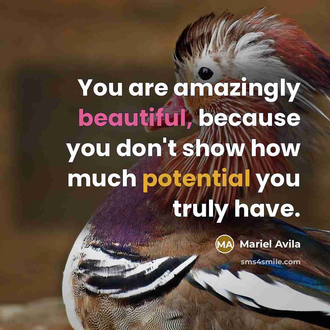 “You are amazingly beautiful, because you don't show how much…” quote by Mariel Avila