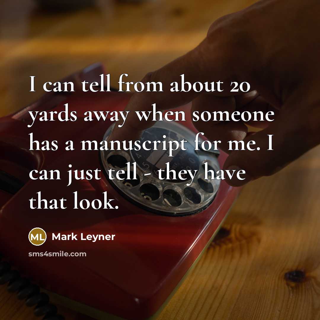 “I can tell from about 20 yards away when someone…” quote by Mark Leyner
