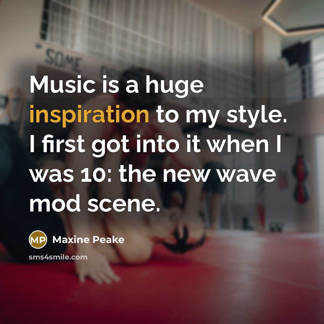“Music is a huge inspiration to my style. I first…” quote by Maxine Peake