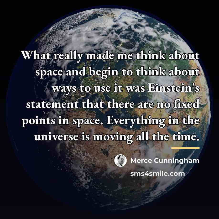 “What really made me think about space and begin to…” quote by Merce Cunningham