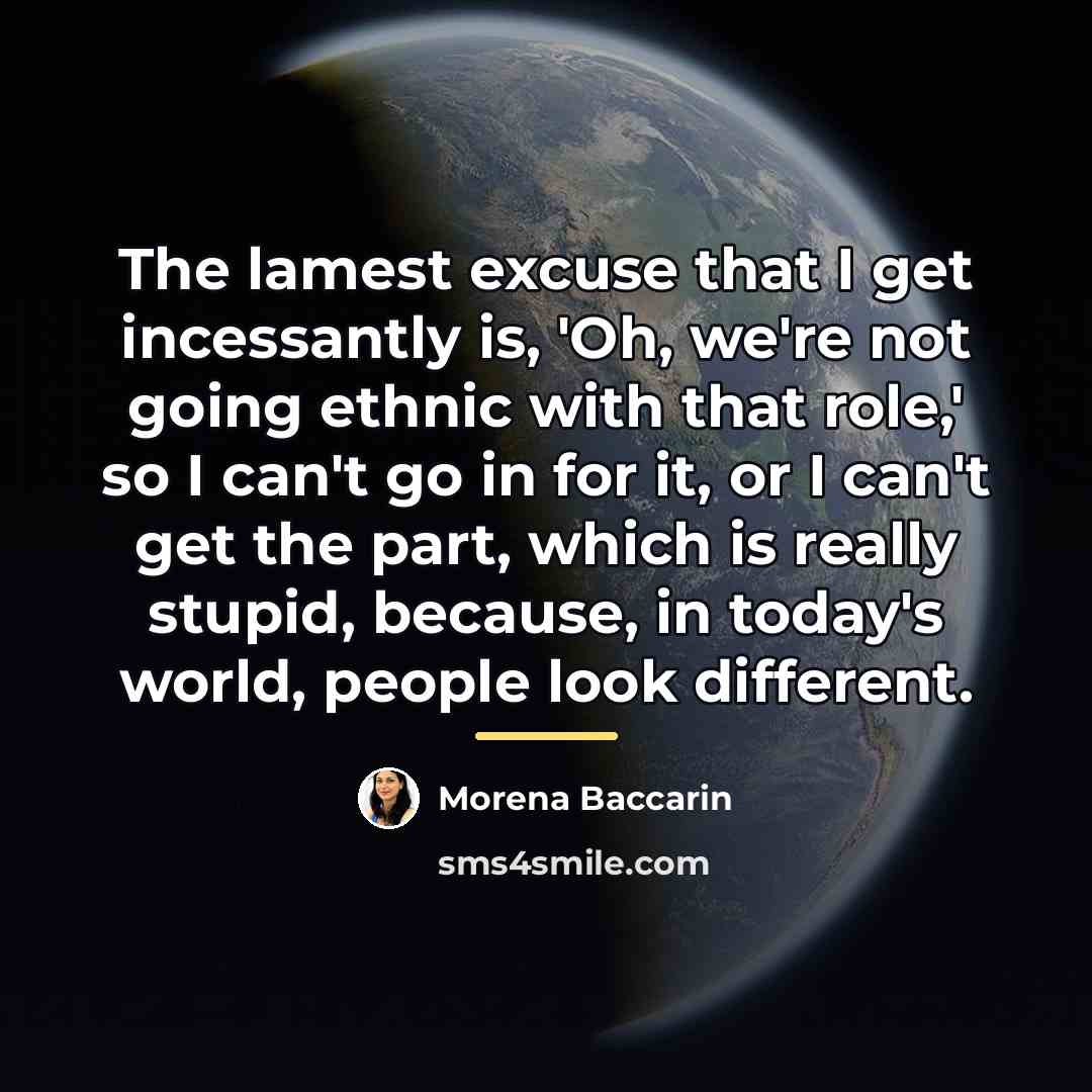 “The lamest excuse that I get incessantly is, 'Oh, we're…” quote by Morena Baccarin