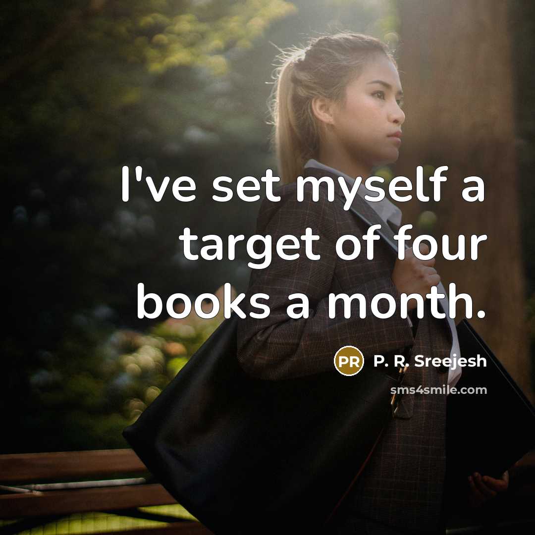 “I've set myself a target of four books a month.…” quote by P. R. Sreejesh