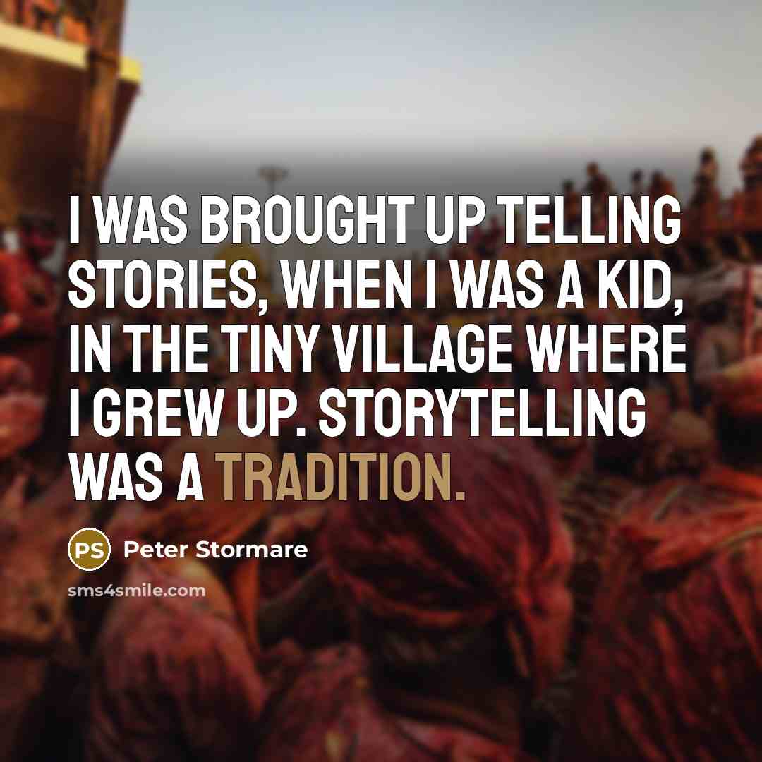“I was brought up telling stories, when I was a…” quote by Peter Stormare