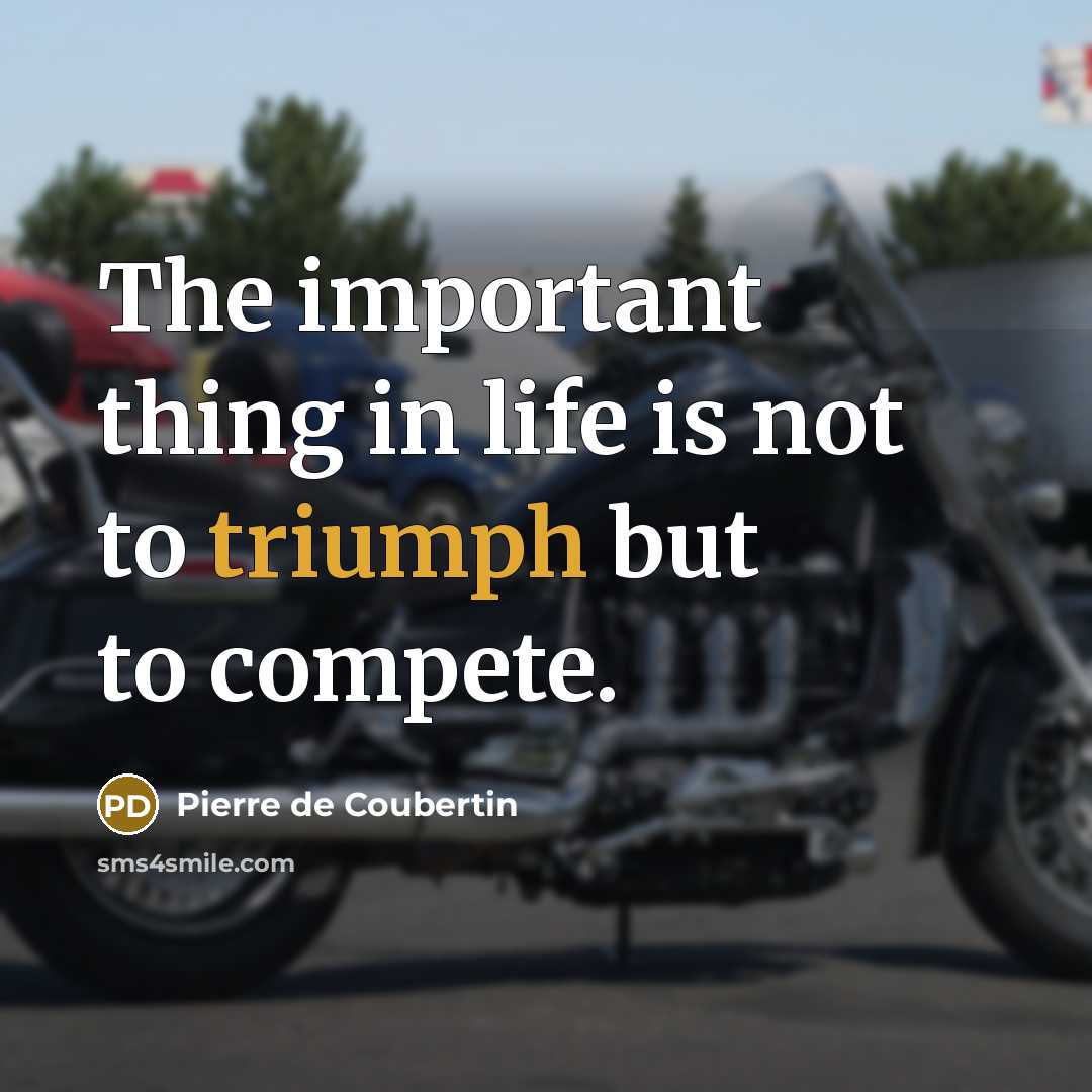 “The important thing in life is not to triumph but…” quote by Pierre de Coubertin