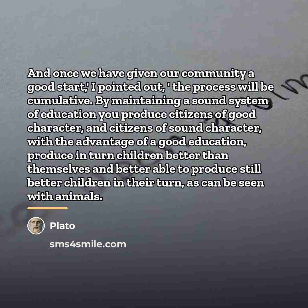 “And once we have given our community a good start,'…” quote by Plato