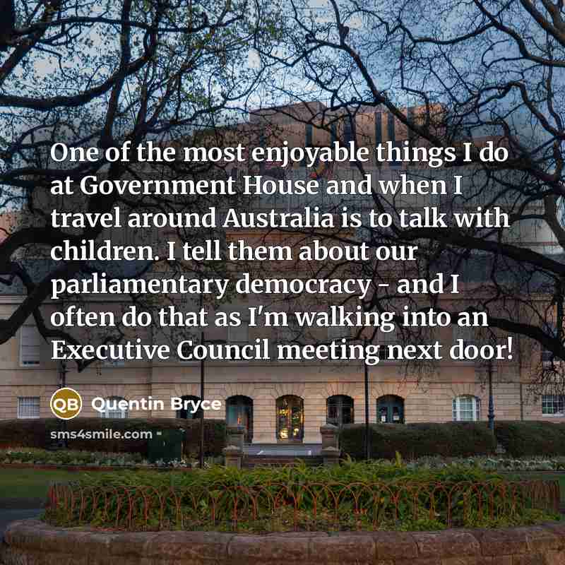 “One of the most enjoyable things I do at Government…” quote by Quentin Bryce