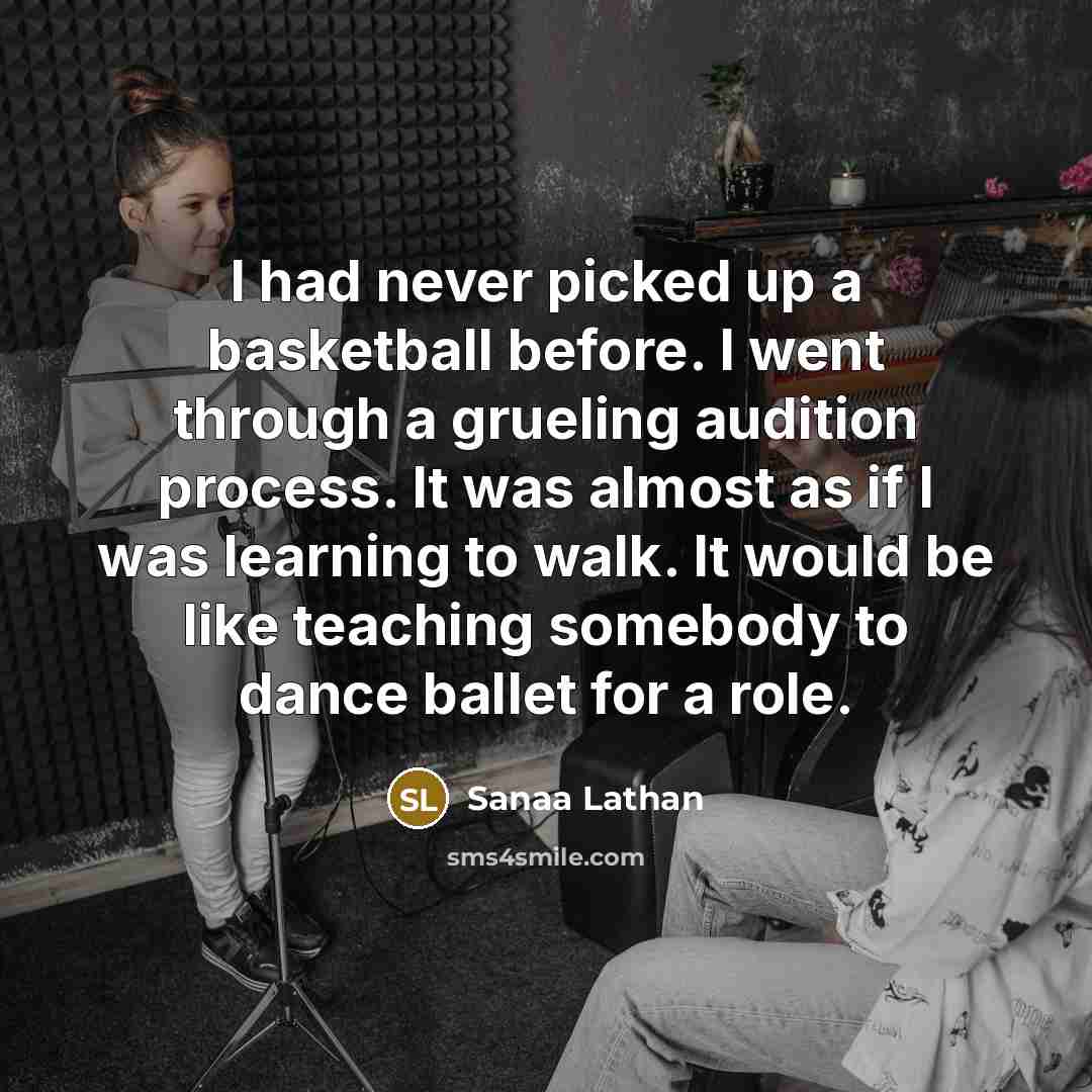 “I had never picked up a basketball before. I went…” quote by Sanaa Lathan