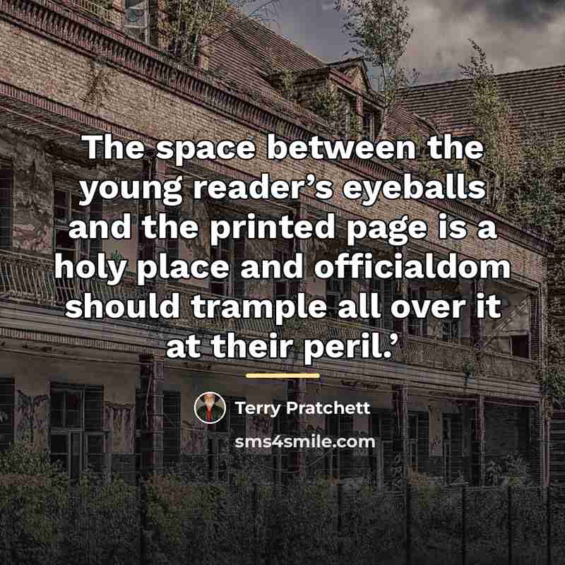 “The space between the young reader’s eyeballs and the printed…” quote by Terry Pratchett