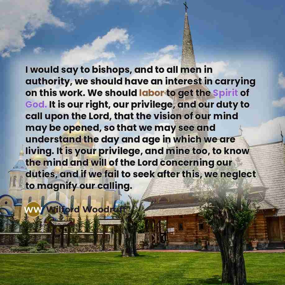 “I would say to bishops, and to all men in…” quote by Wilford Woodruff