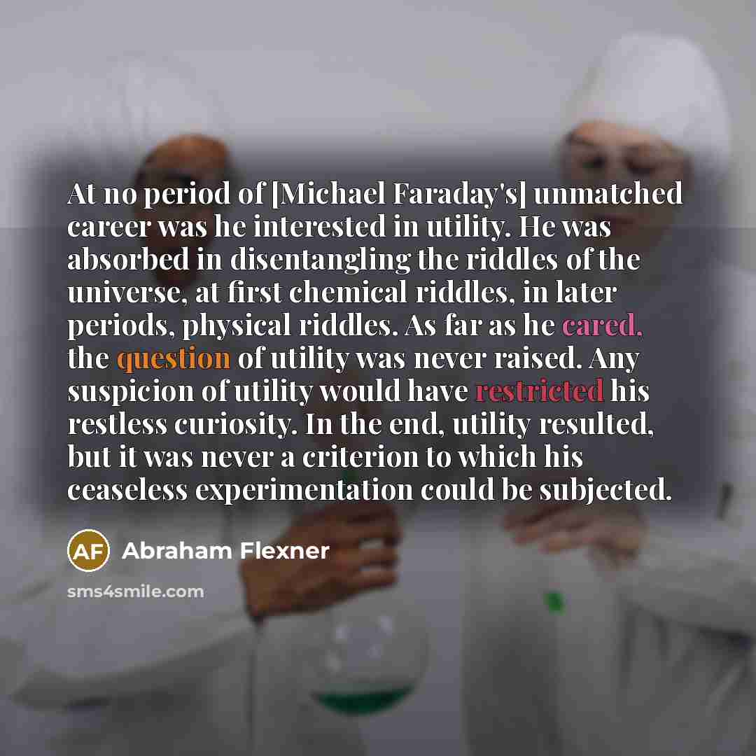 “At no period of [Michael Faraday's] unmatched career was he…” quote by Abraham Flexner