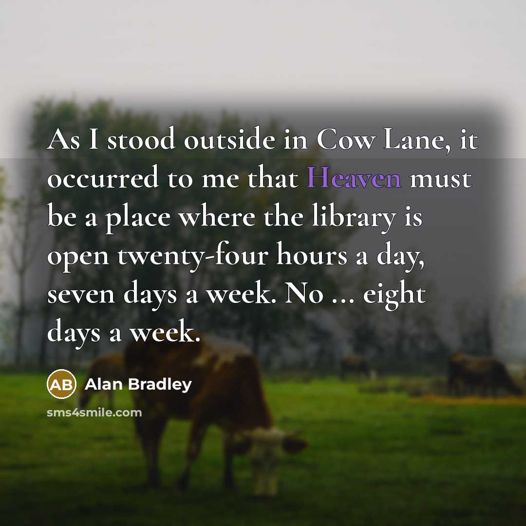 “As I stood outside in Cow Lane, it occurred to…” quote by Alan Bradley