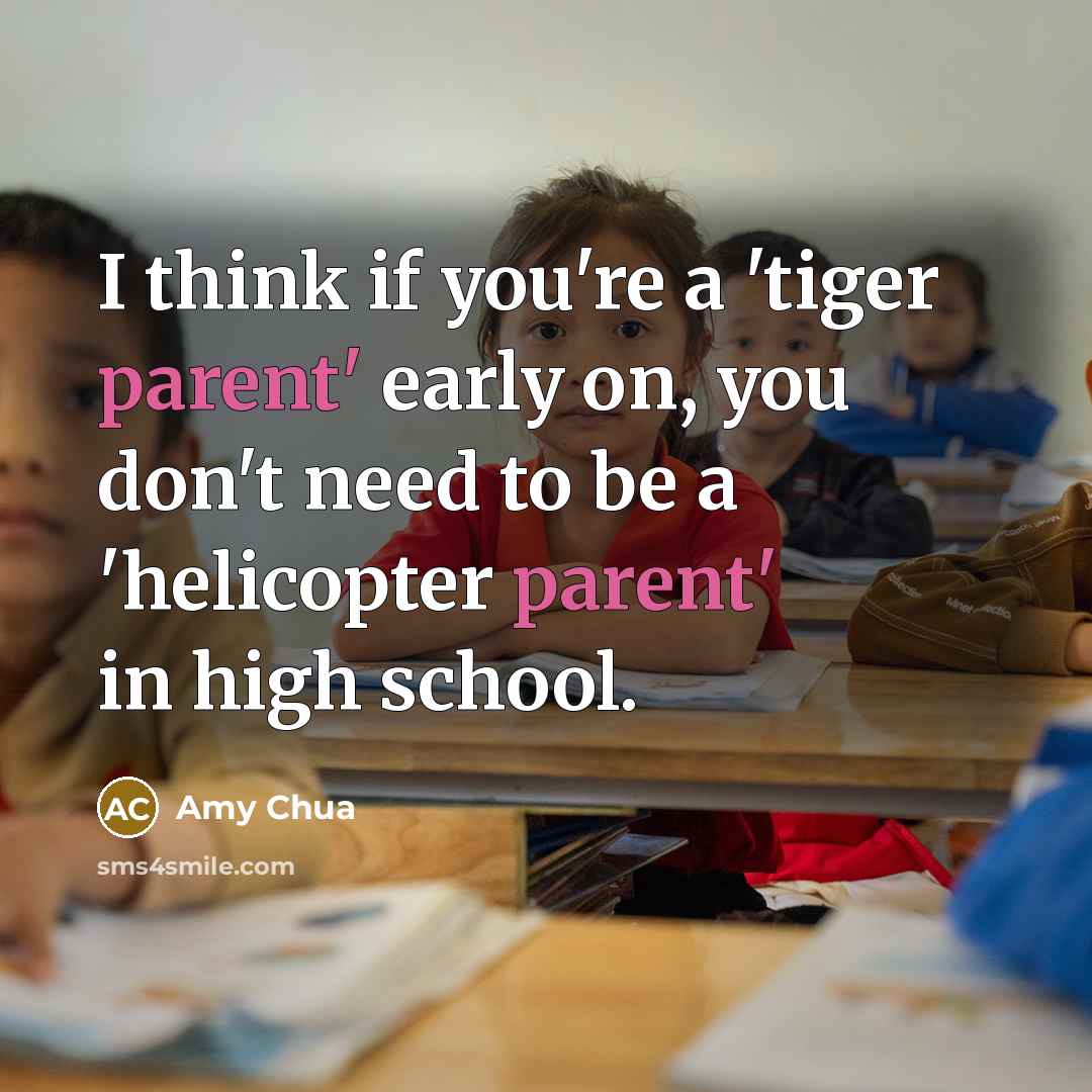 “I think if you're a 'tiger parent' early on, you…” quote by Amy Chua