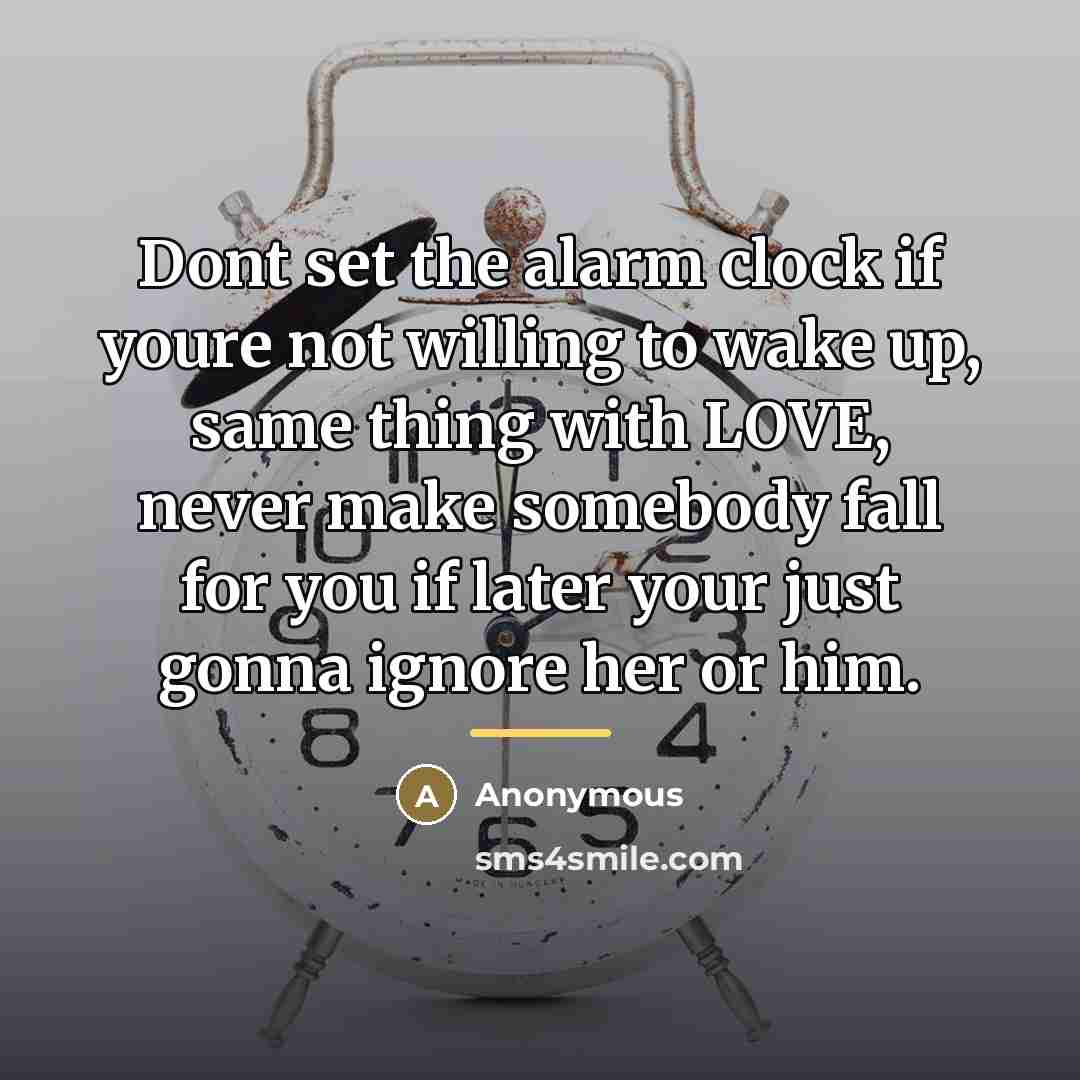 “Dont set the alarm clock if youre not willing to…” quote by Anonymous