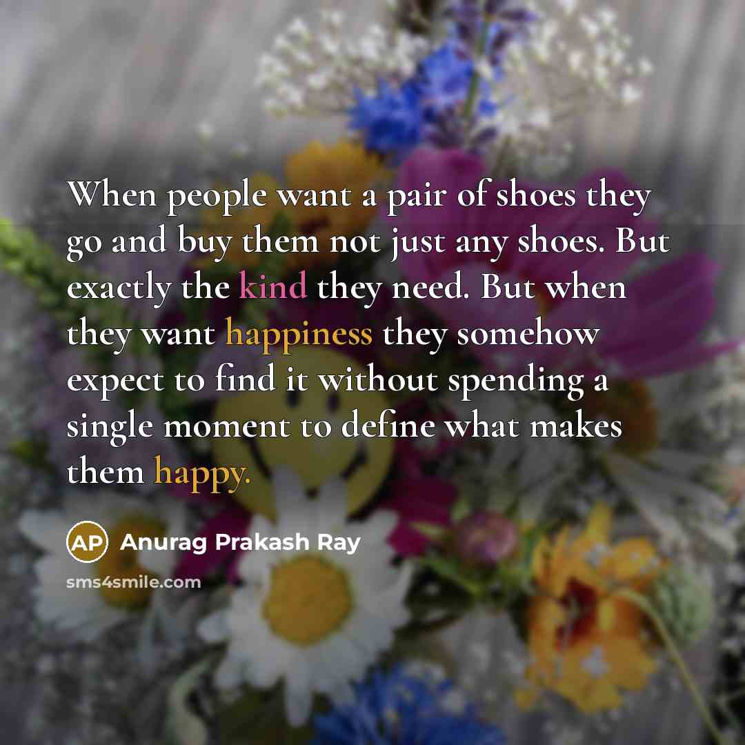“When people want a pair of shoes they go and…” quote by Anurag Prakash Ray