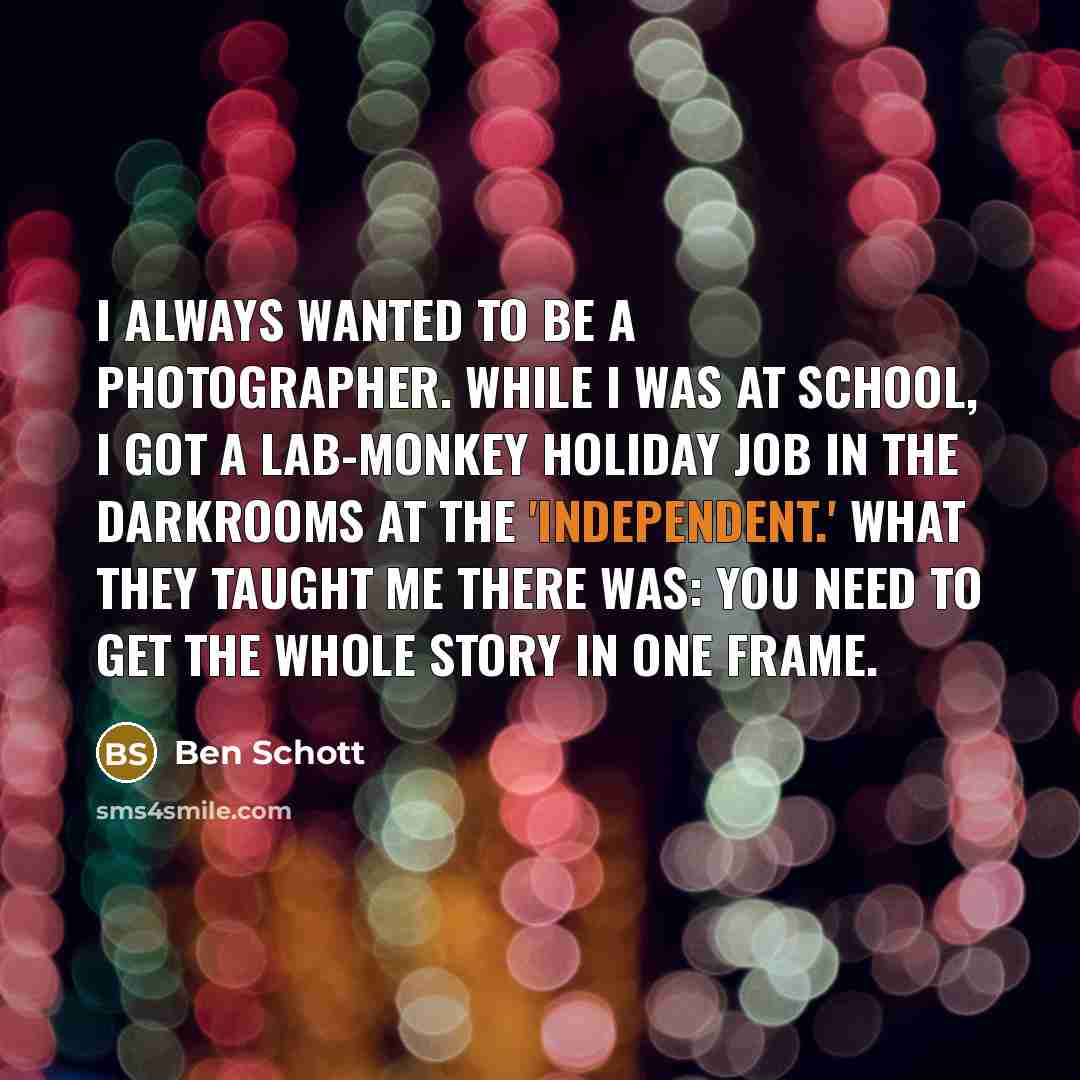 “I always wanted to be a photographer. While I was…” quote by Ben Schott