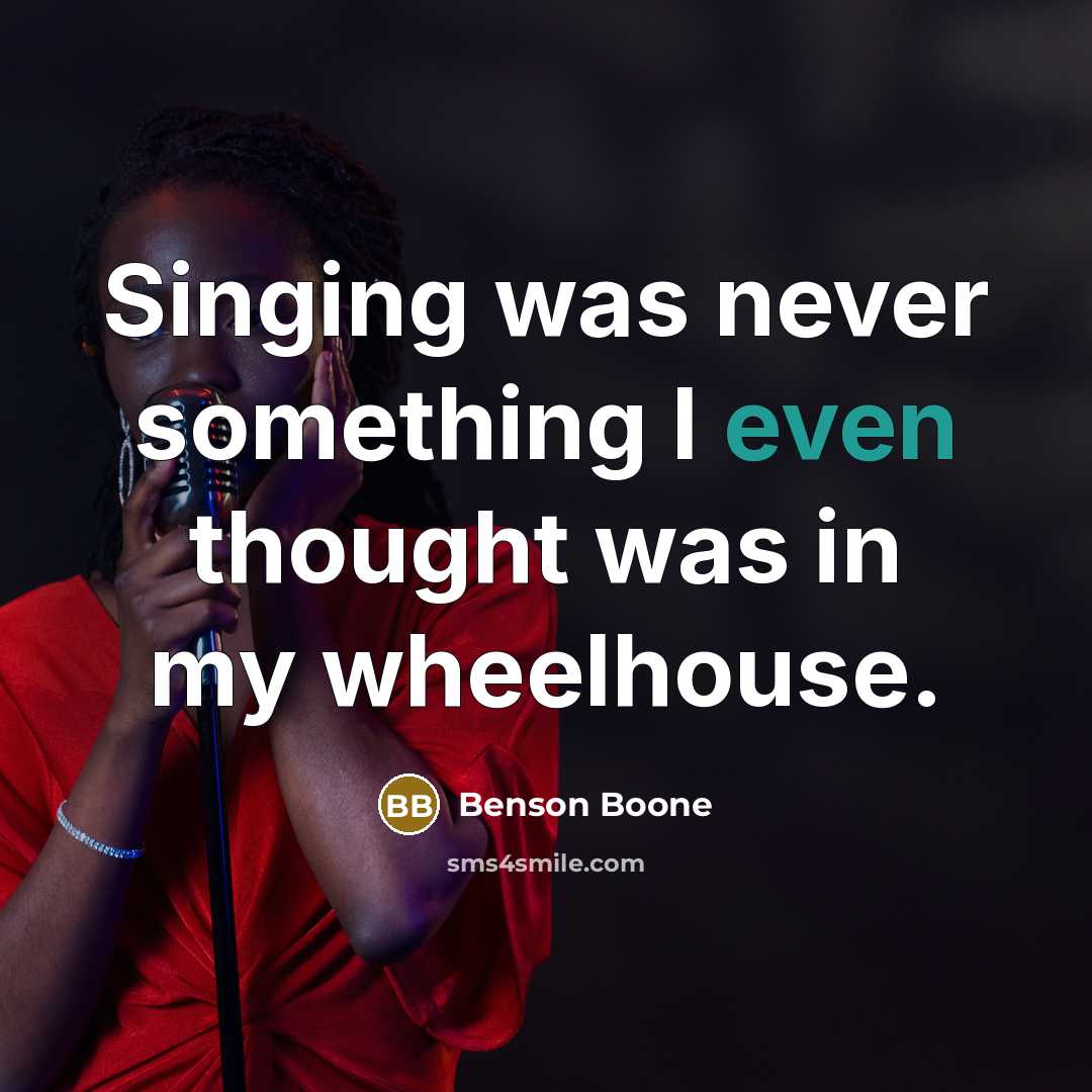 “Singing was never something I even thought was in my…” quote by Benson Boone
