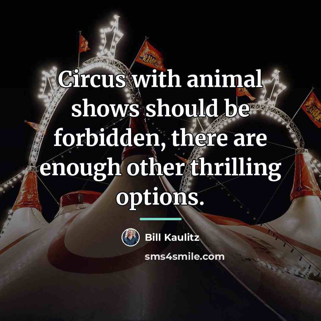 “Circus with animal shows should be forbidden, there are enough…” quote by Bill Kaulitz