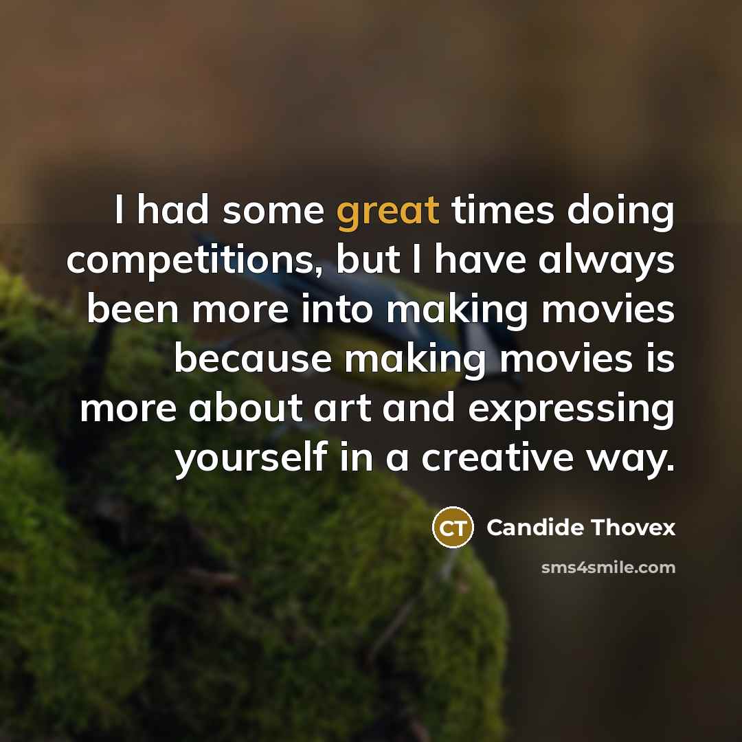 “I had some great times doing competitions, but I have…” quote by Candide Thovex