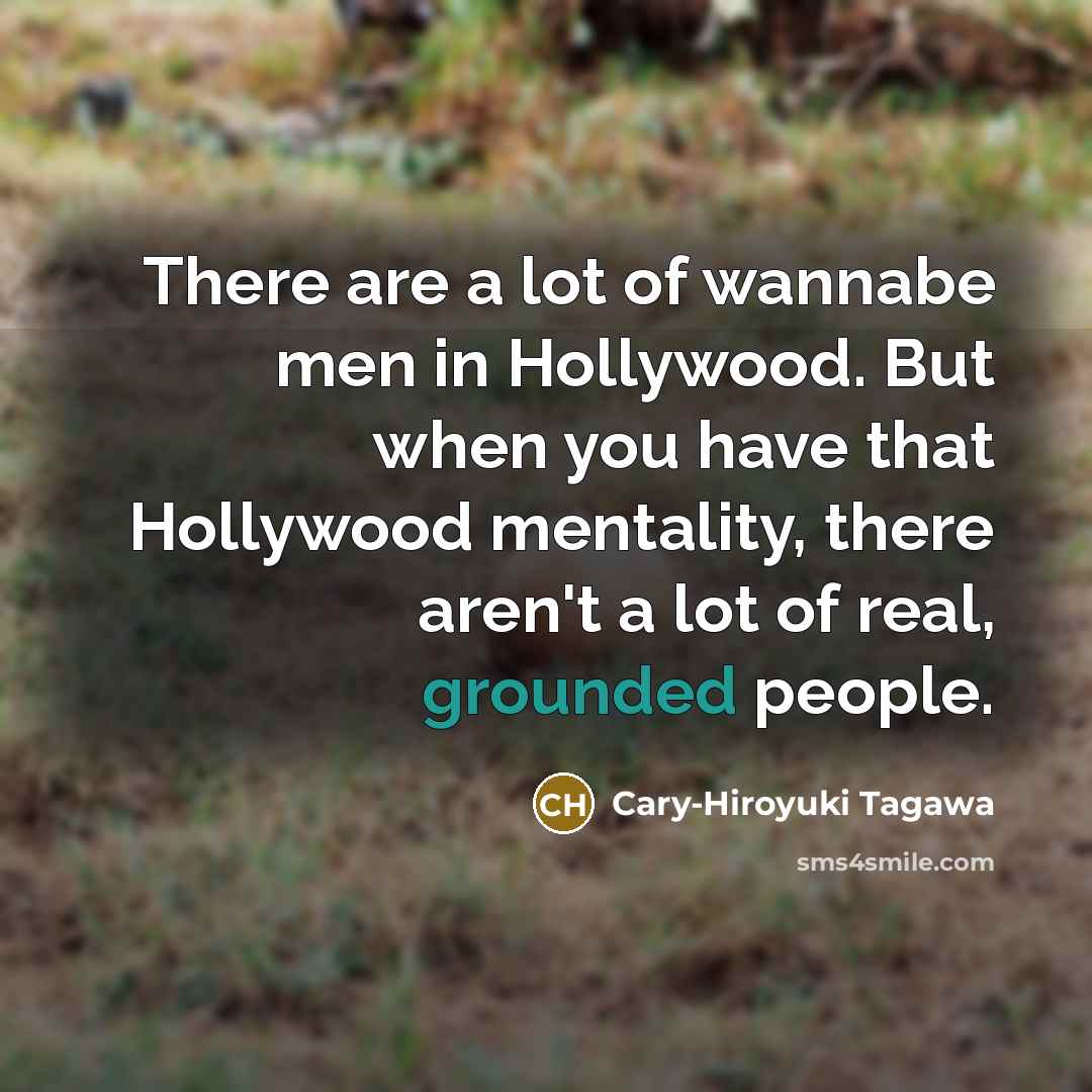 “There are a lot of wannabe men in Hollywood. But…” quote by Cary-Hiroyuki Tagawa