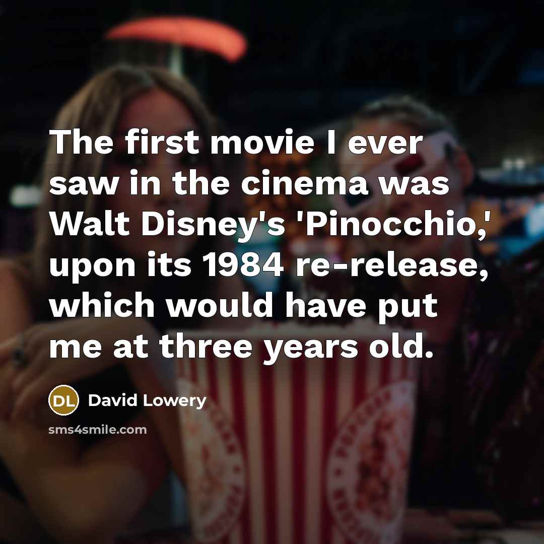 “The first movie I ever saw in the cinema was…” quote by David Lowery